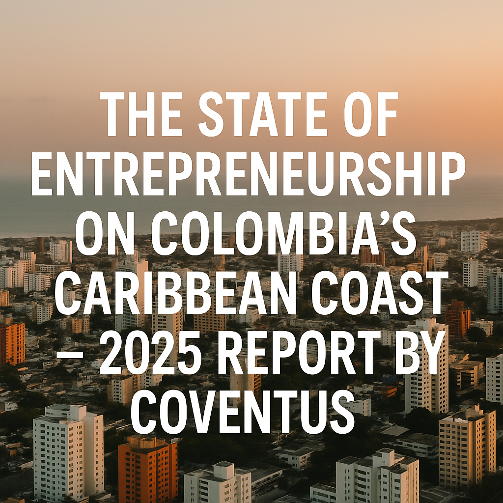 Aerial view of Barranquilla, Colombia’s Caribbean coastal city at sunset, with warm golden light reflecting off high-rise buildings near the sea. Overlaid white text reads, “The State of Entrepreneurship on Colombia’s Caribbean Coast – 2025 Report by Coventus.”